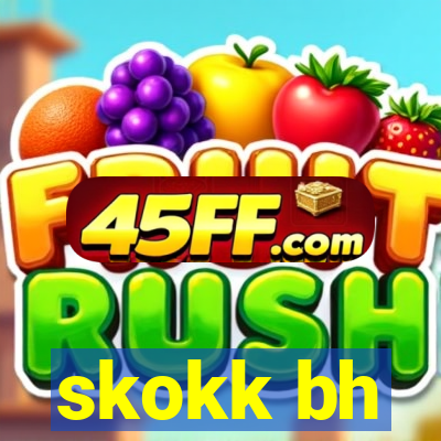 skokk bh